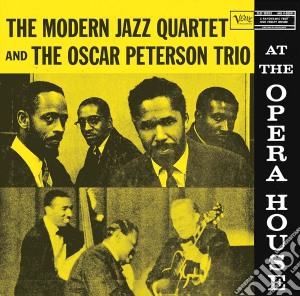 Modern Jazz Quartet (The) /Oscar Peterson Trio - At The Opera House cd musicale di Modern Jazz Quartet & The Oscar Peterson Trio