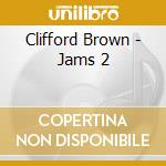 Clifford Brown - Jams 2 cd musicale di Clifford Brown