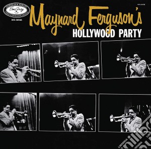 Maynard Ferguson - Maynard Ferguson'S Hollywood Party cd musicale di Maynard Ferguson