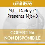 Mjt - Daddy-O Presents Mjt+3 cd