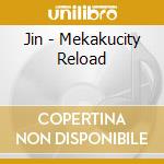 Jin - Mekakucity Reload cd musicale di Jin
