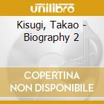 Kisugi, Takao - Biography 2 cd