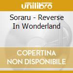 Soraru - Reverse In Wonderland cd musicale di Soraru
