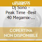 Dj Sono - Peak Time -Best 40 Megamix- Mixed By Dj Sono cd