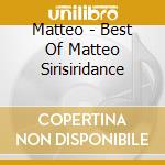 Matteo - Best Of Matteo Sirisiridance cd