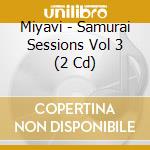 Miyavi - Samurai Sessions Vol 3 (2 Cd) cd musicale di Miyavi