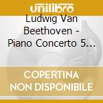 Ludwig Van Beethoven - Piano Concerto 5 Emperor cd