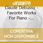 Claude Debussy - Favorite Works For Piano - Pascal Roge cd