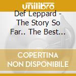 Def Leppard - The Story So Far.. The Best Of Def Leppard cd