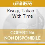 Kisugi, Takao - With Time cd