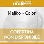 Majiko - Color cd musicale di Majiko