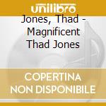 Jones, Thad - Magnificent Thad Jones cd