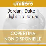 Jordan, Duke - Flight To Jordan cd musicale di Jordan, Duke