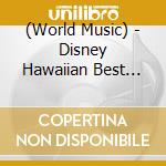 (World Music) - Disney Hawaiian Best Album cd