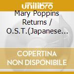 Mary Poppins Returns / O.S.T.(Japanese Version) cd