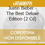 Justin Bieber - The Best Deluxe Edition (2 Cd) cd