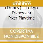 (Disney) - Tokyo Disneysea Pixer Playtime cd