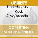 Underbeasty - Rock Alive/Arcadia Cat cd