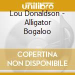 Lou Donaldson - Alligator Bogaloo