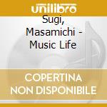 Sugi, Masamichi - Music Life cd musicale di Sugi, Masamichi