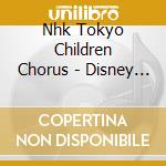 Nhk Tokyo Children Chorus - Disney Chorus Collection Children cd
