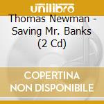 Thomas Newman - Saving Mr. Banks (2 Cd) cd