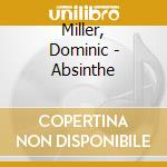 Miller, Dominic - Absinthe cd