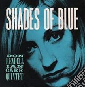 Don Rendell / Ian Carr Quintet - Shades Of Blues cd musicale di Don Rendell / Carr,Ian