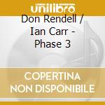 Don Rendell / Ian Carr - Phase 3 cd