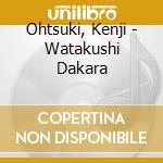 Ohtsuki, Kenji - Watakushi Dakara cd