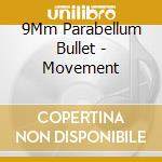 9Mm Parabellum Bullet - Movement cd musicale di 9Mm Parabellum Bullet