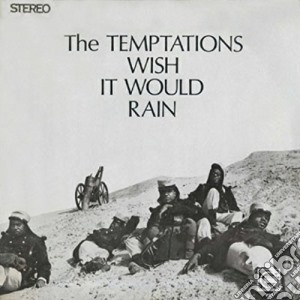Temptations (The) - Wish It Would Rain cd musicale di Temptations