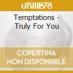 Temptations - Truly For You cd