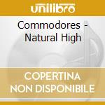 Commodores - Natural High cd musicale di Commodores