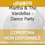 Martha & The Vandellas - Dance Party cd