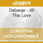 Debarge - All This Love cd
