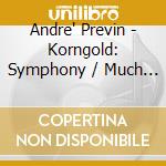 Andre' Previn - Korngold: Symphony / Much Ado About Nothing cd musicale di Andre Korngold / Previn