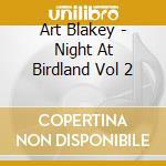 Art Blakey - Night At Birdland Vol 2 cd musicale di Art Blakey
