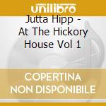 Jutta Hipp - At The Hickory House Vol 1 cd