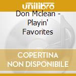 Don Mclean - Playin' Favorites cd musicale di Mclean, Don