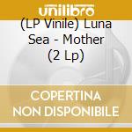 (LP Vinile) Luna Sea - Mother (2 Lp) vinile