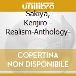 Sakiya, Kenjiro - Realism-Anthology- cd