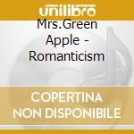 Mrs.Green Apple - Romanticism cd musicale di Mrs.Green Apple