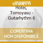 Hotei, Tomoyasu - Guitarhythm 6 cd