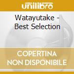 Watayutake - Best Selection