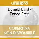 Donald Byrd - Fancy Free cd