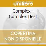 Complex - Complex Best cd musicale di Complex