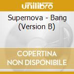 Supernova - Bang (Version B) cd