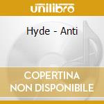 Hyde - Anti cd