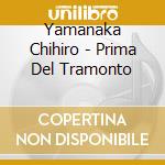 Yamanaka Chihiro - Prima Del Tramonto cd